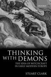 Thinking with Demons: The Idea of Witchcraft in Early Modern Europre