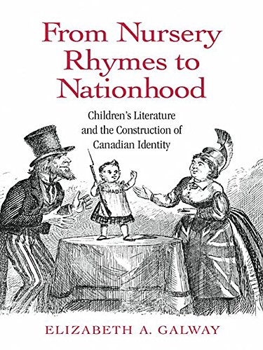 Cover of: From nursery rhymes to nationhood: children's literature and the construction of Canadian identity