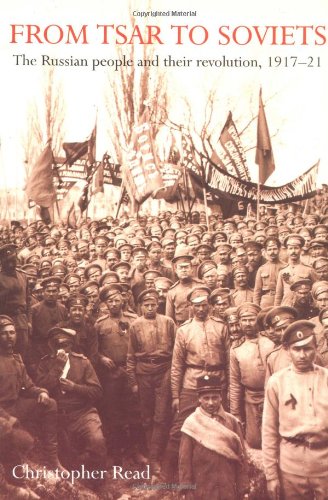 Cover of: From Tsar to Soviets: the Russian people and their revolution, 1917-21