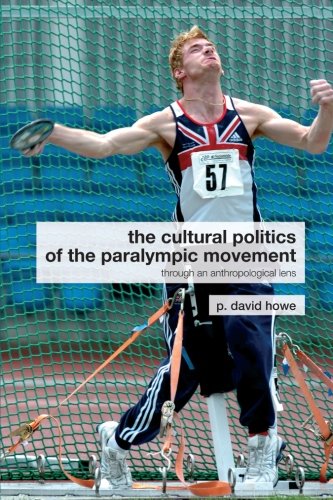 The cultural politics of the paralympic movement: through an anthropological lens