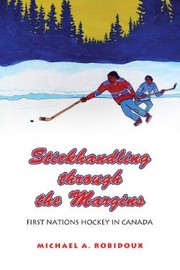 Stickhandling through the margins: First Nations hockey in Canada