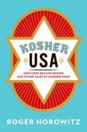Kosher USA: How Coke Became Kosher and Other Tales of Modern Food