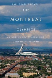 The Montreal Olympics: an insider's view of organizing a self-financing games